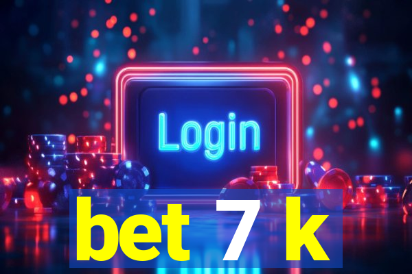 bet 7 k